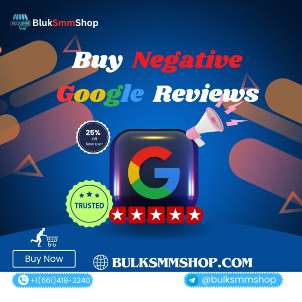Buy Negative Google Reviews